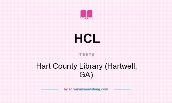 What does HCL mean? It stands for Hart County Library (Hartwell, GA)