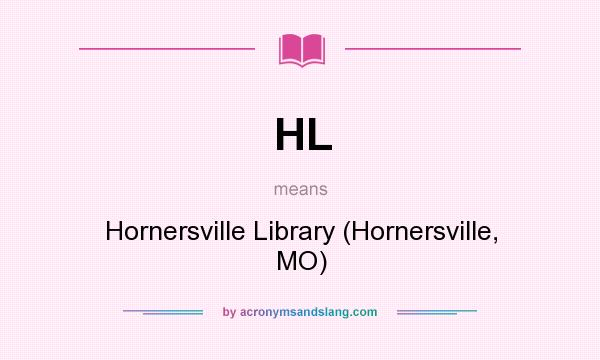 What does HL mean? It stands for Hornersville Library (Hornersville, MO)