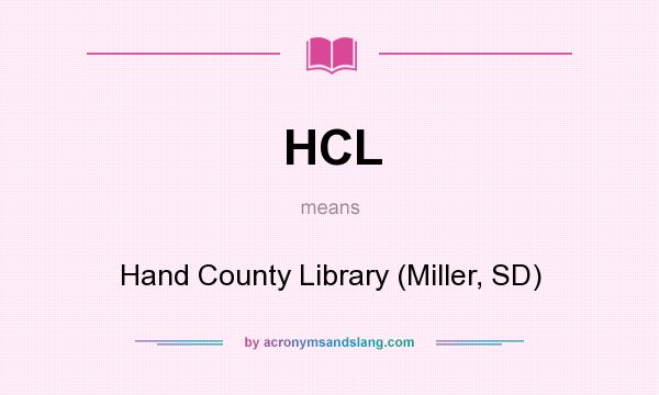 What does HCL mean? It stands for Hand County Library (Miller, SD)
