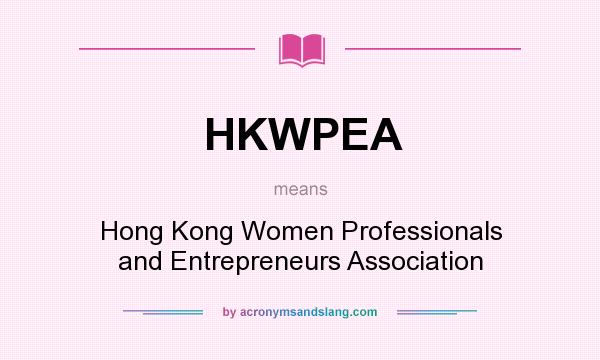 What does HKWPEA mean? It stands for Hong Kong Women Professionals and Entrepreneurs Association