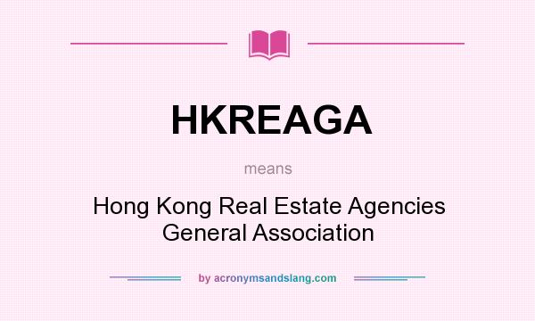 What does HKREAGA mean? It stands for Hong Kong Real Estate Agencies General Association