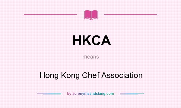 What does HKCA mean? It stands for Hong Kong Chef Association