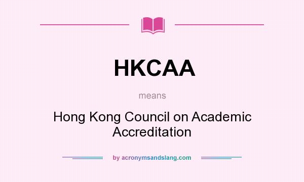 What does HKCAA mean? It stands for Hong Kong Council on Academic Accreditation