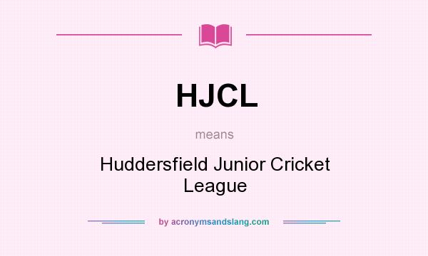 What does HJCL mean? It stands for Huddersfield Junior Cricket League