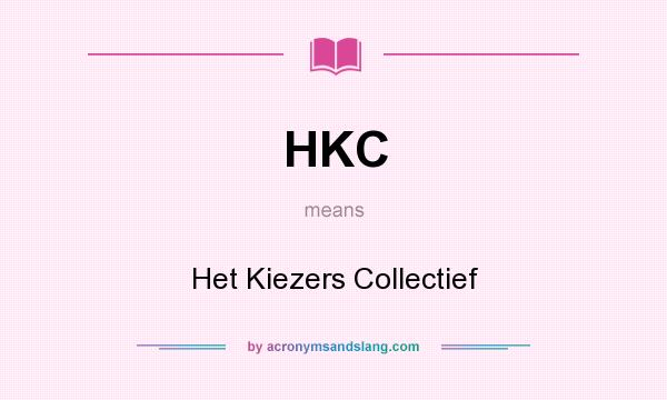 What does HKC mean? It stands for Het Kiezers Collectief