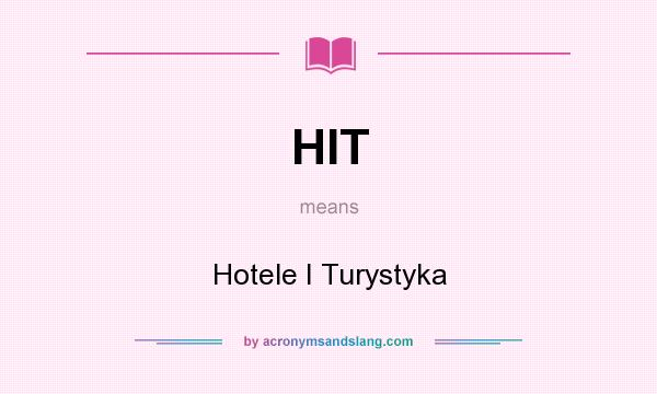 What does HIT mean? It stands for Hotele I Turystyka