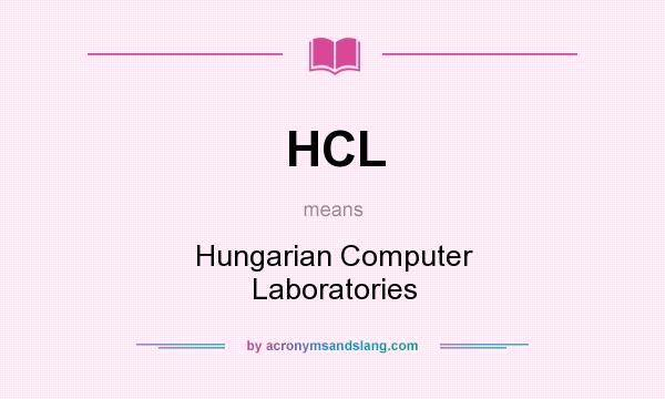 What does HCL mean? It stands for Hungarian Computer Laboratories
