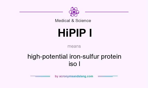 What does HiPIP I mean? It stands for high-potential iron-sulfur protein iso I