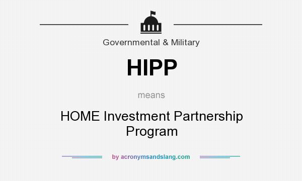 What does HIPP mean? It stands for HOME Investment Partnership Program