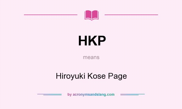What does HKP mean? It stands for Hiroyuki Kose Page