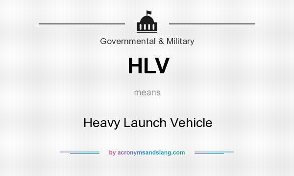 What does HLV mean? It stands for Heavy Launch Vehicle