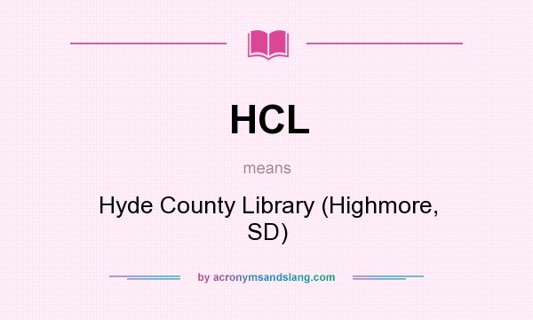 What does HCL mean? It stands for Hyde County Library (Highmore, SD)