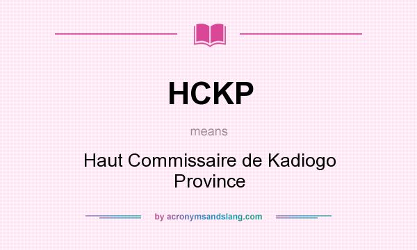 What does HCKP mean? It stands for Haut Commissaire de Kadiogo Province