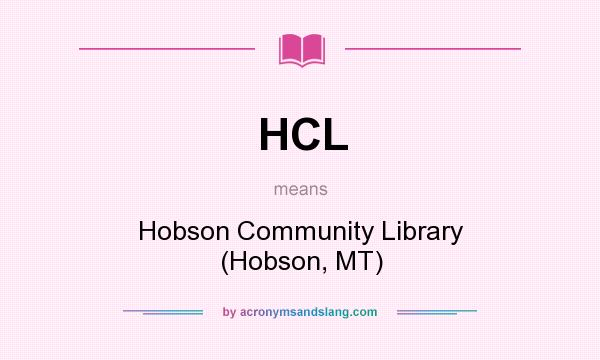 What does HCL mean? It stands for Hobson Community Library (Hobson, MT)