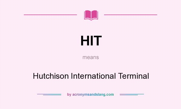 What does HIT mean? It stands for Hutchison International Terminal