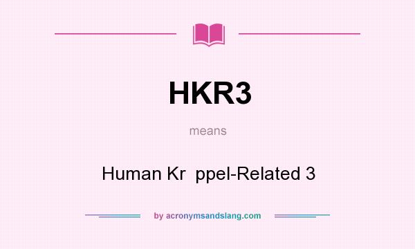 What does HKR3 mean? It stands for Human Kr  ppel-Related 3