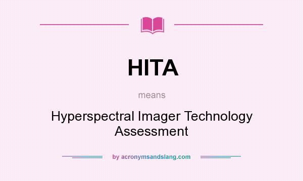What does HITA mean? It stands for Hyperspectral Imager Technology Assessment