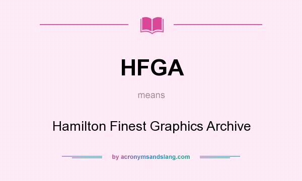 What does HFGA mean? It stands for Hamilton Finest Graphics Archive