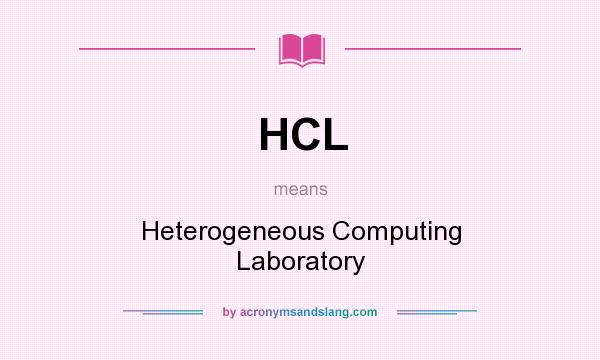 What does HCL mean? It stands for Heterogeneous Computing Laboratory