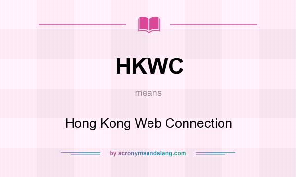 What does HKWC mean? It stands for Hong Kong Web Connection