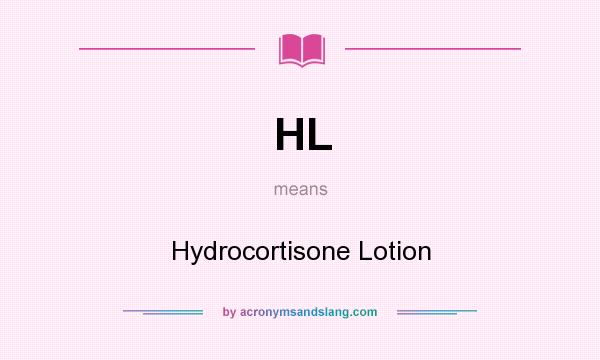 What does HL mean? It stands for Hydrocortisone Lotion