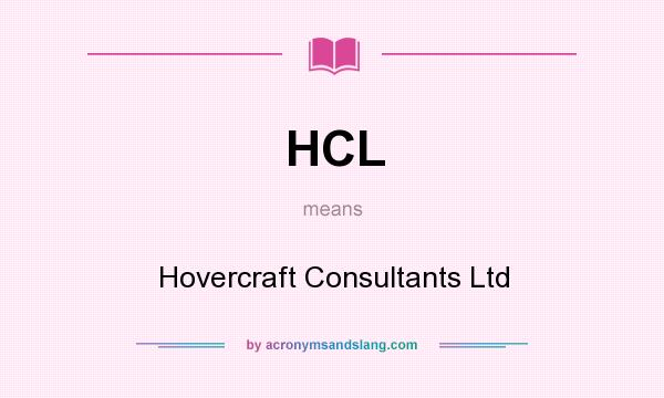 What does HCL mean? It stands for Hovercraft Consultants Ltd