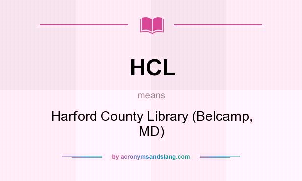 What does HCL mean? It stands for Harford County Library (Belcamp, MD)