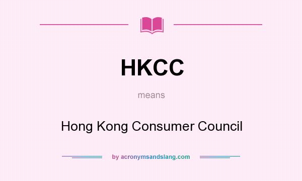 What does HKCC mean? It stands for Hong Kong Consumer Council