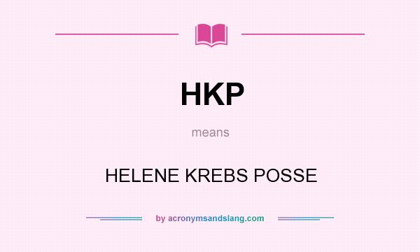 What does HKP mean? It stands for HELENE KREBS POSSE
