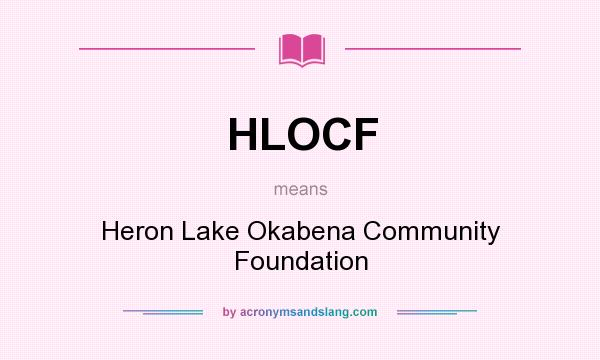What does HLOCF mean? It stands for Heron Lake Okabena Community Foundation