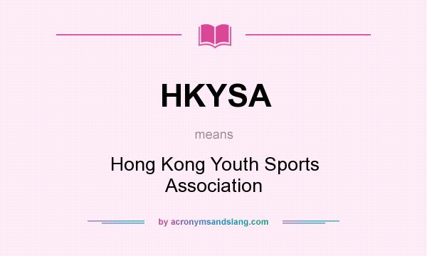 What does HKYSA mean? It stands for Hong Kong Youth Sports Association