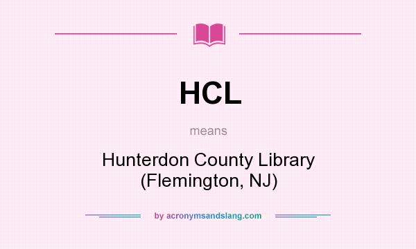 What does HCL mean? It stands for Hunterdon County Library (Flemington, NJ)