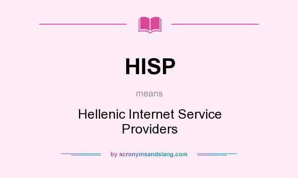 What does HISP mean? It stands for Hellenic Internet Service Providers