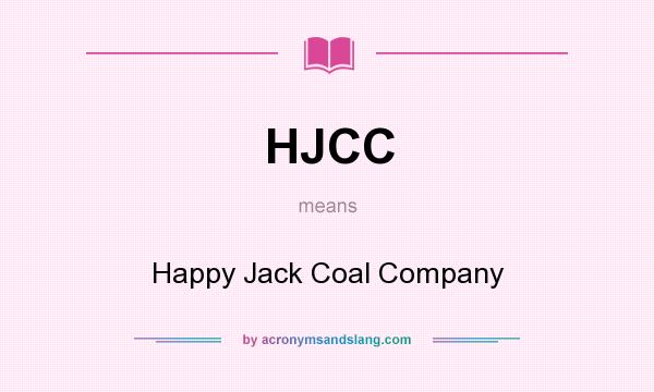 What does HJCC mean? It stands for Happy Jack Coal Company