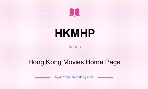 What does HKMHP mean? It stands for Hong Kong Movies Home Page