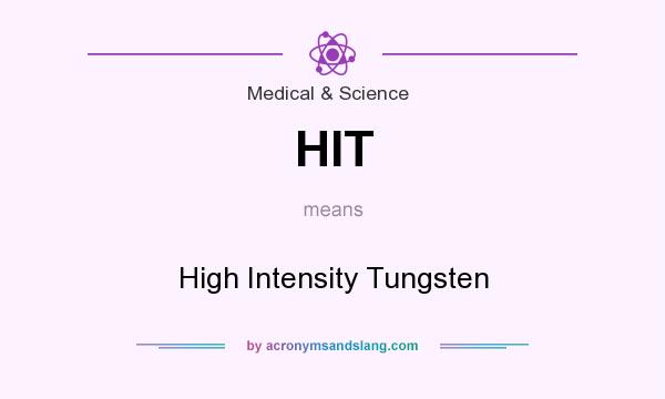 What does HIT mean? It stands for High Intensity Tungsten