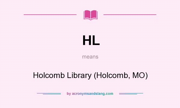 What does HL mean? It stands for Holcomb Library (Holcomb, MO)