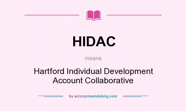 What does HIDAC mean? It stands for Hartford Individual Development Account Collaborative