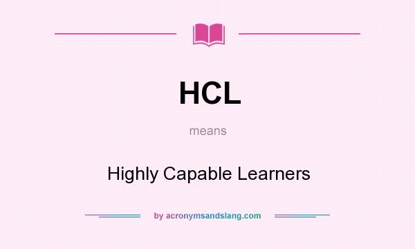 What does HCL mean? It stands for Highly Capable Learners