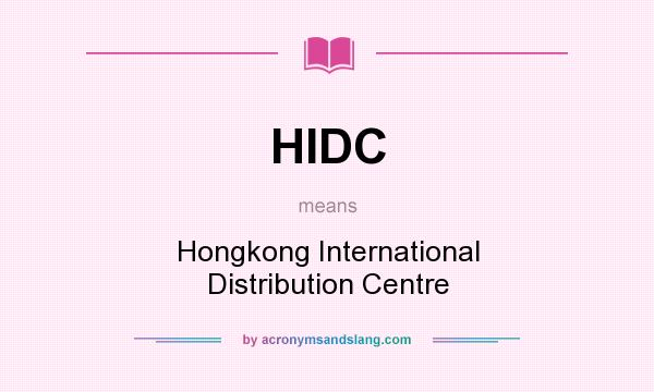 What does HIDC mean? It stands for Hongkong International Distribution Centre