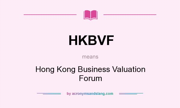 What does HKBVF mean? It stands for Hong Kong Business Valuation Forum