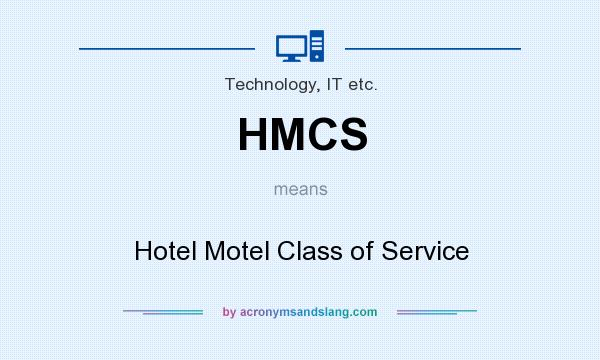 What does HMCS mean? It stands for Hotel Motel Class of Service
