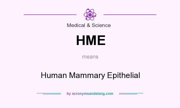 What does HME mean? It stands for Human Mammary Epithelial