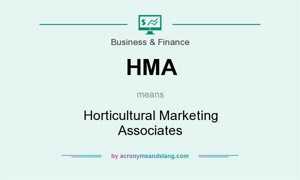 What does HMA mean? It stands for Horticultural Marketing Associates