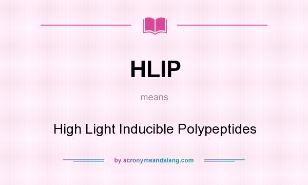 What does HLIP mean? It stands for High Light Inducible Polypeptides