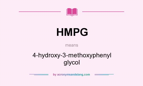What does HMPG mean? It stands for 4-hydroxy-3-methoxyphenyl glycol