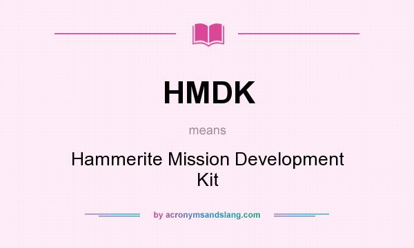 What does HMDK mean? It stands for Hammerite Mission Development Kit