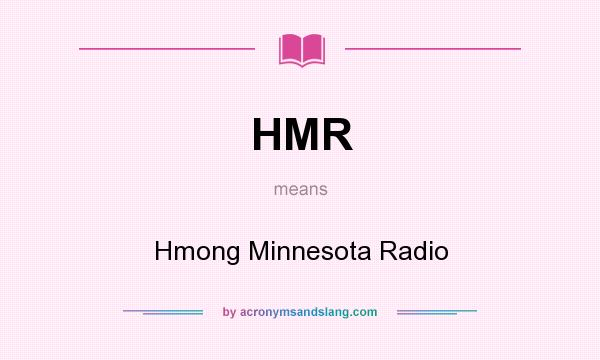What does HMR mean? It stands for Hmong Minnesota Radio