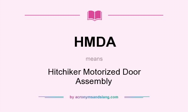 What does HMDA mean? It stands for Hitchiker Motorized Door Assembly