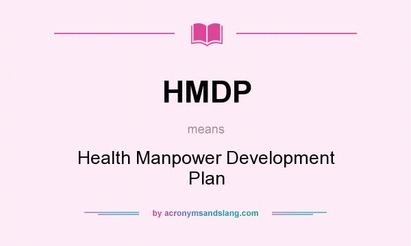 What does HMDP mean? It stands for Health Manpower Development Plan